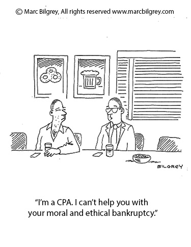 im a cpa i cannot help you with your moral or ethical bankruptcy