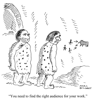 You need to find the right audience for your work